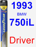 Driver Wiper Blade for 1993 BMW 750iL - Hybrid