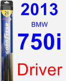 Driver Wiper Blade for 2013 BMW 750i - Hybrid