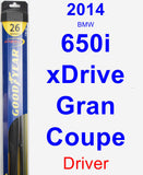 Driver Wiper Blade for 2014 BMW 650i xDrive Gran Coupe - Hybrid