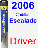 Driver Wiper Blade for 2006 Cadillac Escalade - Hybrid