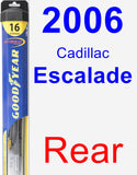 Rear Wiper Blade for 2006 Cadillac Escalade - Hybrid