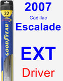 Driver Wiper Blade for 2007 Cadillac Escalade EXT - Hybrid