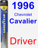 Driver Wiper Blade for 1996 Chevrolet Cavalier - Hybrid