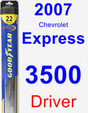 Driver Wiper Blade for 2007 Chevrolet Express 3500 - Hybrid