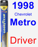 Driver Wiper Blade for 1998 Chevrolet Metro - Hybrid