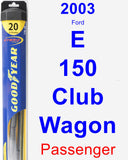 Passenger Wiper Blade for 2003 Ford E-150 Club Wagon - Hybrid