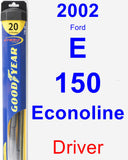 Driver Wiper Blade for 2002 Ford E-150 Econoline - Hybrid