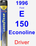 Driver Wiper Blade for 1996 Ford E-150 Econoline - Hybrid