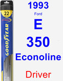 Driver Wiper Blade for 1993 Ford E-350 Econoline - Hybrid