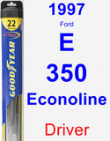 Driver Wiper Blade for 1997 Ford E-350 Econoline - Hybrid