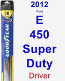 Driver Wiper Blade for 2012 Ford E-450 Super Duty - Hybrid