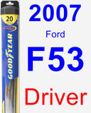 Driver Wiper Blade for 2007 Ford F53 - Hybrid