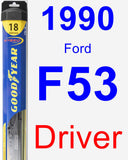 Driver Wiper Blade for 1990 Ford F53 - Hybrid