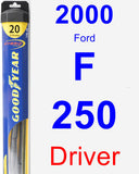 Driver Wiper Blade for 2000 Ford F-250 - Hybrid