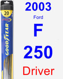 Driver Wiper Blade for 2003 Ford F-250 - Hybrid