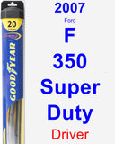 Driver Wiper Blade for 2007 Ford F-350 Super Duty - Hybrid