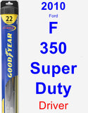 Driver Wiper Blade for 2010 Ford F-350 Super Duty - Hybrid