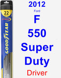 Driver Wiper Blade for 2012 Ford F-550 Super Duty - Hybrid