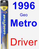 Driver Wiper Blade for 1996 Geo Metro - Hybrid