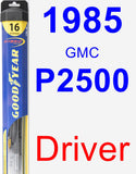 Driver Wiper Blade for 1985 GMC P2500 - Hybrid