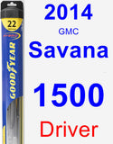 Driver Wiper Blade for 2014 GMC Savana 1500 - Hybrid