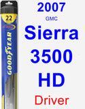 Driver Wiper Blade for 2007 GMC Sierra 3500 HD - Hybrid