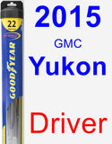 Driver Wiper Blade for 2015 GMC Yukon - Hybrid