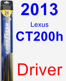 Driver Wiper Blade for 2013 Lexus CT200h - Hybrid