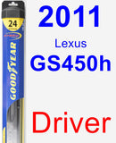 Driver Wiper Blade for 2011 Lexus GS450h - Hybrid