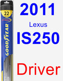 Driver Wiper Blade for 2011 Lexus IS250 - Hybrid