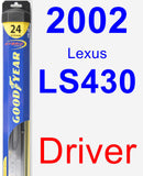 Driver Wiper Blade for 2002 Lexus LS430 - Hybrid