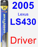 Driver Wiper Blade for 2005 Lexus LS430 - Hybrid