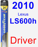 Driver Wiper Blade for 2010 Lexus LS600h - Hybrid