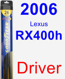 Driver Wiper Blade for 2006 Lexus RX400h - Hybrid