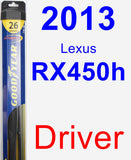 Driver Wiper Blade for 2013 Lexus RX450h - Hybrid
