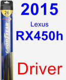Driver Wiper Blade for 2015 Lexus RX450h - Hybrid