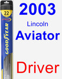 Driver Wiper Blade for 2003 Lincoln Aviator - Hybrid