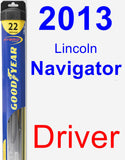 Driver Wiper Blade for 2013 Lincoln Navigator - Hybrid