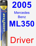 Driver Wiper Blade for 2005 Mercedes-Benz ML350 - Hybrid