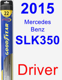 Driver Wiper Blade for 2015 Mercedes-Benz SLK350 - Hybrid