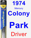 Driver Wiper Blade for 1974 Mercury Colony Park - Hybrid