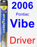 Driver Wiper Blade for 2006 Pontiac Vibe - Hybrid
