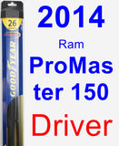 Driver Wiper Blade for 2014 Ram ProMaster 1500 - Hybrid