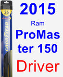 Driver Wiper Blade for 2015 Ram ProMaster 1500 - Hybrid