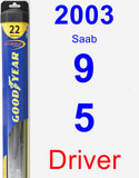 Driver Wiper Blade for 2003 Saab 9-5 - Hybrid