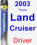 Driver Wiper Blade for 2003 Toyota Land Cruiser - Hybrid