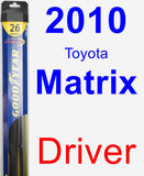 Driver Wiper Blade for 2010 Toyota Matrix - Hybrid