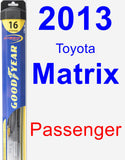Passenger Wiper Blade for 2013 Toyota Matrix - Hybrid