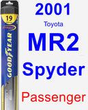 Passenger Wiper Blade for 2001 Toyota MR2 Spyder - Hybrid