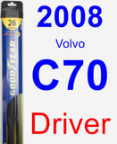 Driver Wiper Blade for 2008 Volvo C70 - Hybrid